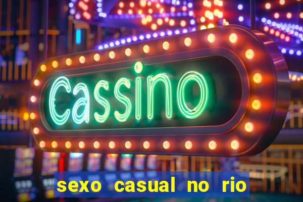 sexo casual no rio de janeiro